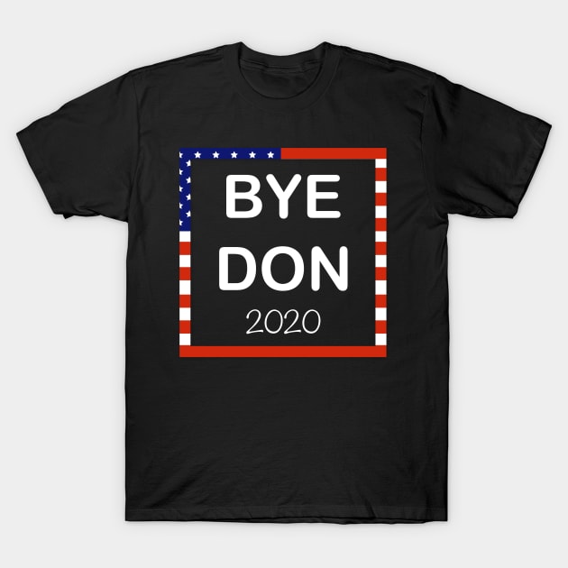 Bye Don 2020 Joe Biden supporter T-shirt T-Shirt by ABC Art